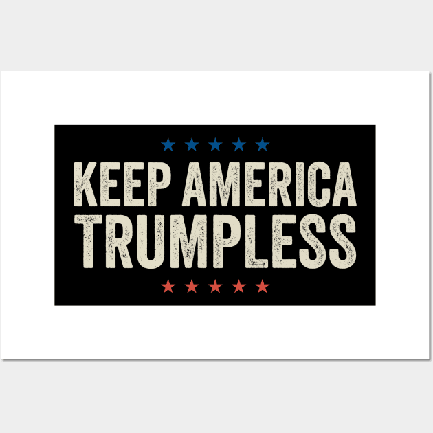 keep-america-trumpless Wall Art by Tamsin Coleart